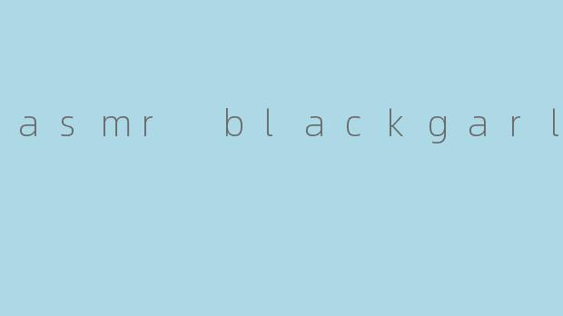 asmr blackgarlic